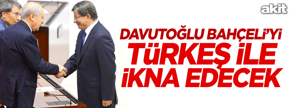 Davutoğlu, Bahçeli’yi Türkeş’le ikna edecek