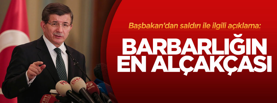 Davutoğlu: Barbarlığın en alçakçası