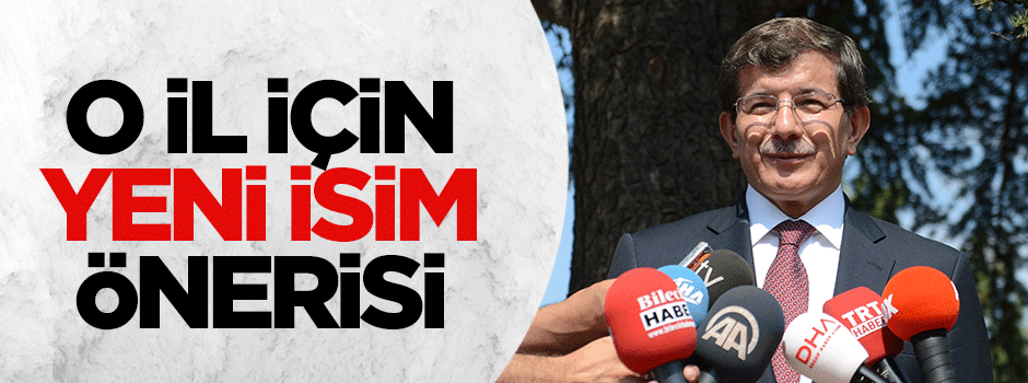 Davutoğlu: Bilecik'in ismi yeniden 'Ertuğrul' olsun