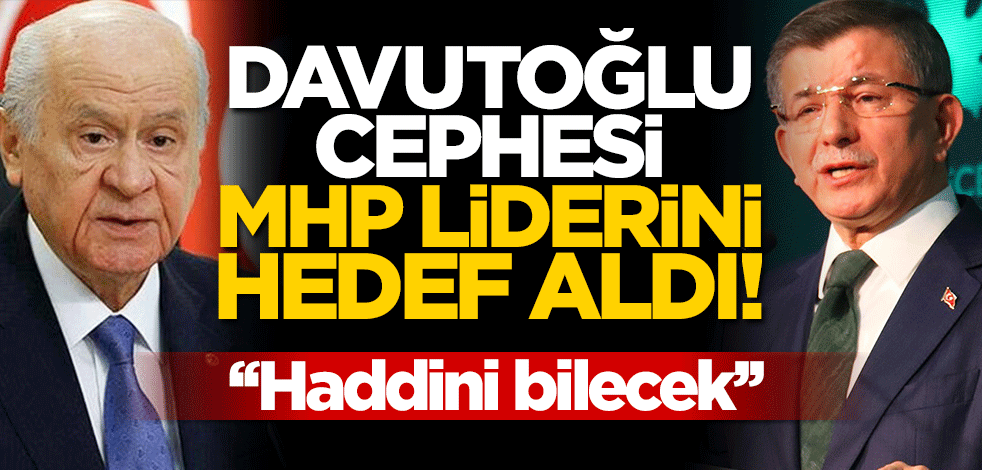 Davutoğlu cephesi Devlet Bahçeli'yi hedef aldı: Haddini bilecek!