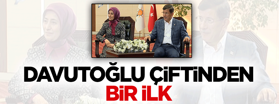 Davutoğlu çiftinden bir ilk