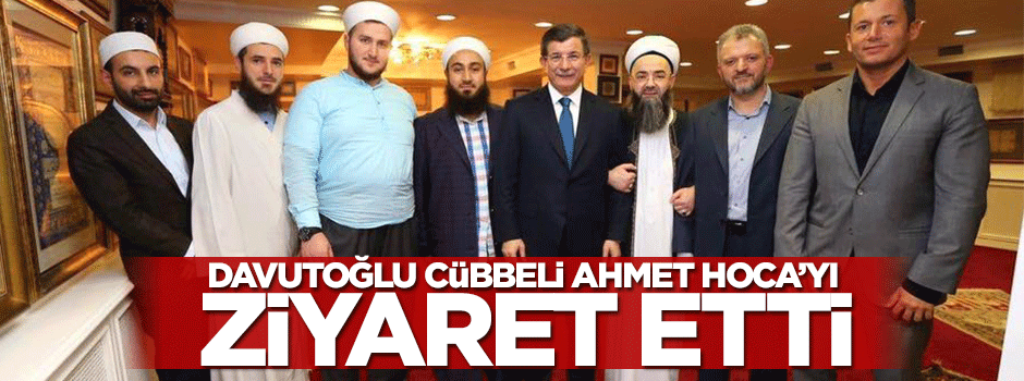 Davutoğlu, Cübbeli Ahmet Hoca'yı ziyaret etti