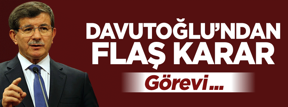 Davutoğlu görevi iade ediyor