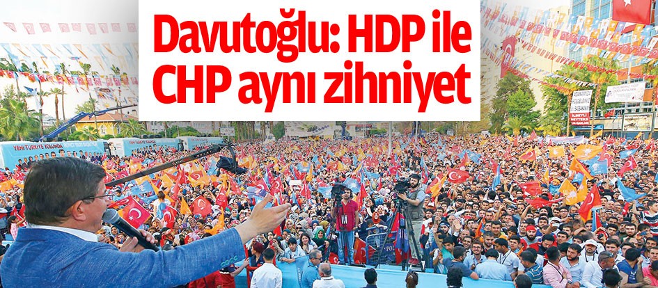 Davutoğlu: HDP ile CHP aynı zihniyet