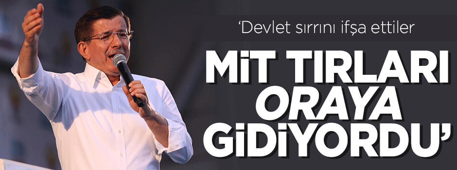 Davutoğlu: Hiç çekinmeden söylüyorum...
