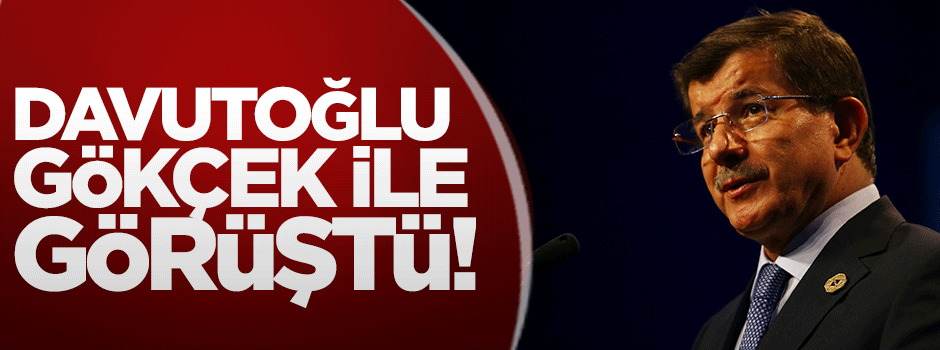 Davutoğlu ile Gökçek Başbakanlık'ta görüştü