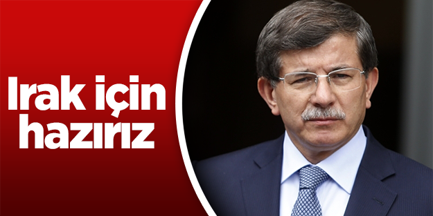 Davutoğlu: Irak Türkmenleri için hazırız
