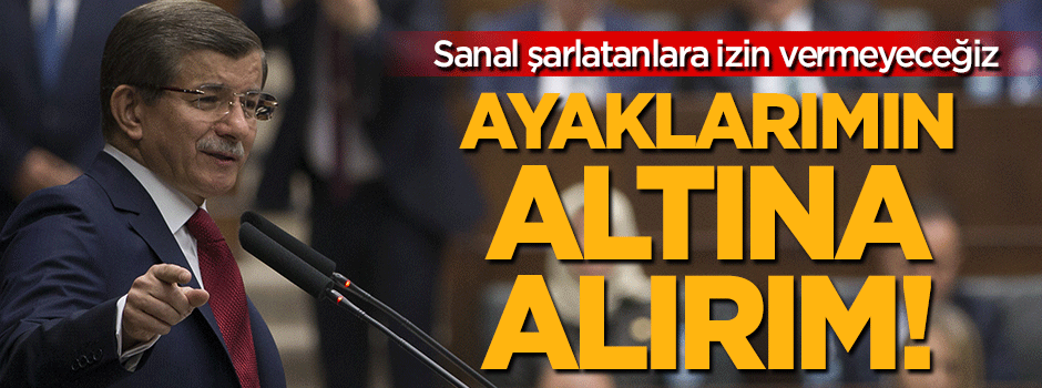 Davutoğlu: Makamımı ayağımın altına alırım
