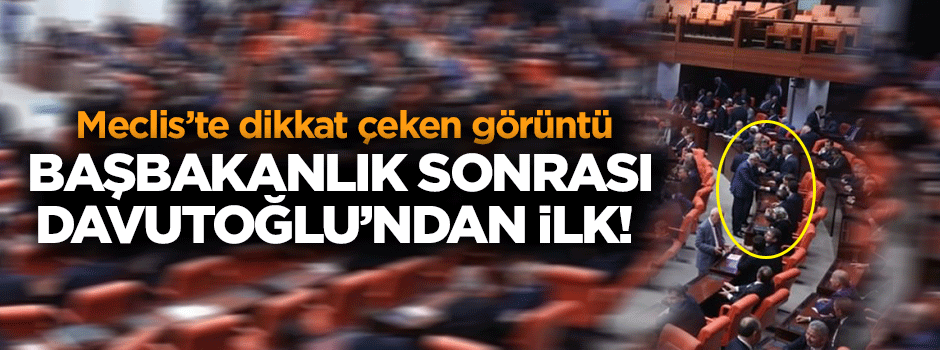 Davutoğlu Meclis'e geldi