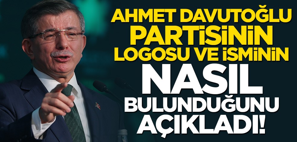 Davutoğlu partisinin logosu ve isminin nasıl bulunduğunu açıkladı