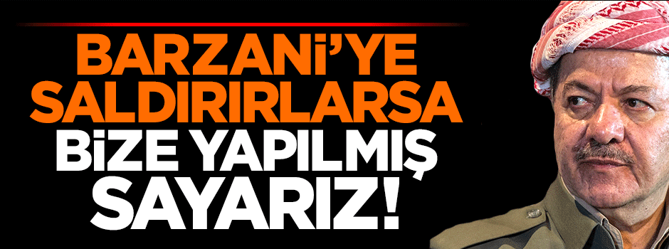 Davutoğlu: PKK Barzani'yi tehdit ederse kendimize sayarız