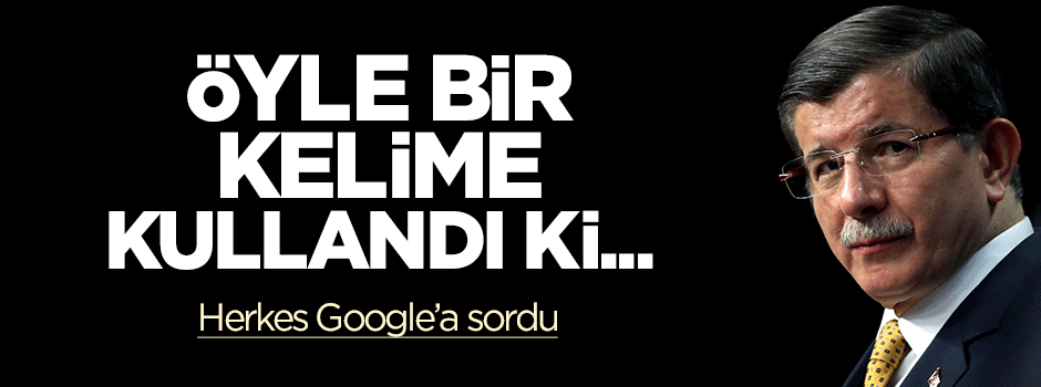 Davutoğlu 'refik' dedi, herkes Google'a koştu