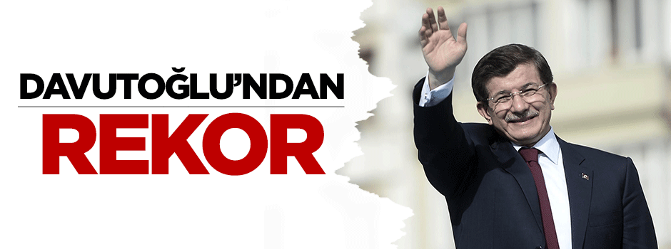 Davutoğlu rekor kırdı