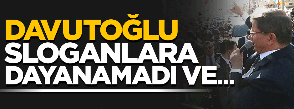 Davutoğlu sloganlara dayanamadı ve...