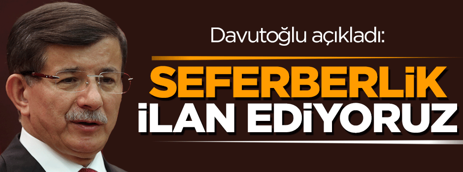 Davutoğlu: Sosyal seferberlik ilan ediyoruz