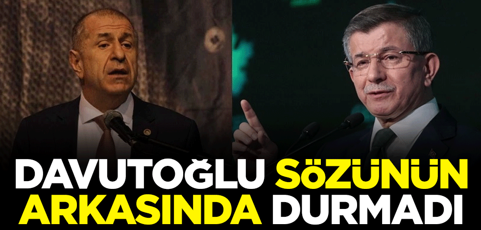 Ahmet Davutoğlu sözünün arkasında durmadı