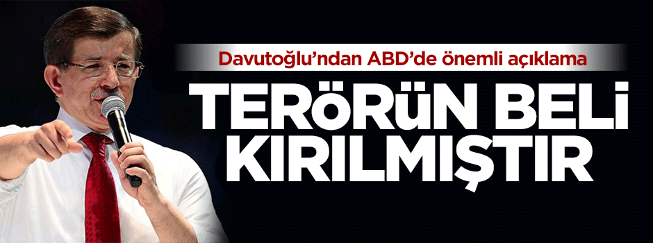 Davutoğlu: Terör örgütünün beli kırılmıştır