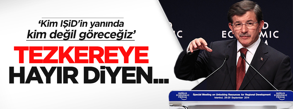 Davutoğlu: Tezkereye hayır diyen IŞİD yanlısı olur