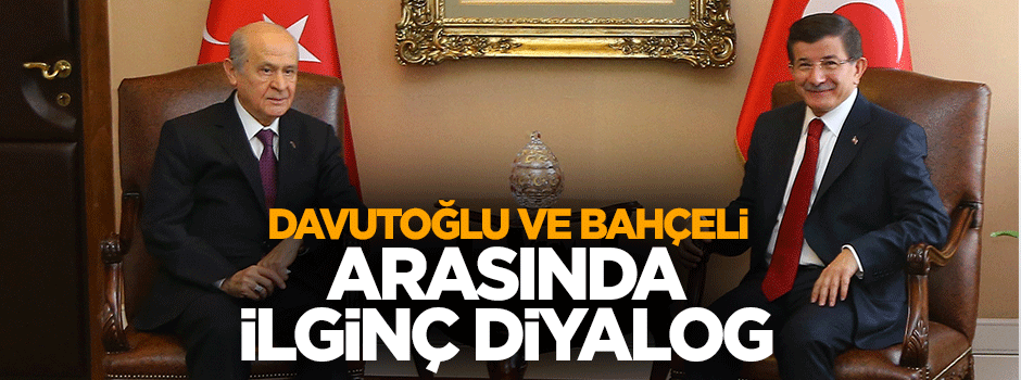 Davutoğlu ve Bahçeli arasında ilginç diyalog