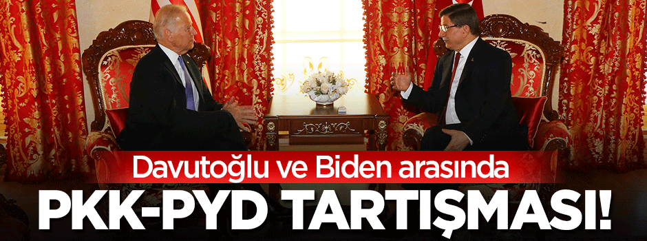 Davutoğlu ve Biden Dolmabahçe’de görüştü