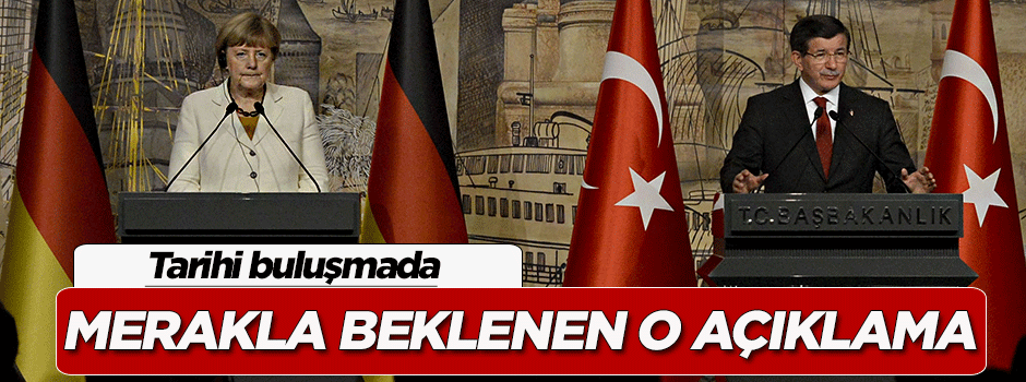 Davutoğlu ve Merkel'den önemli açıklamalar
