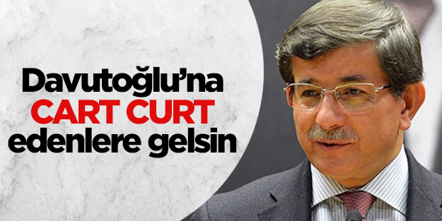 Davutoğlu'na 'cart curt' edenlere gelsin