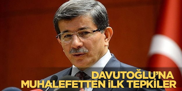 Davutoğlu'na muhalefetten ilk tepkiler!