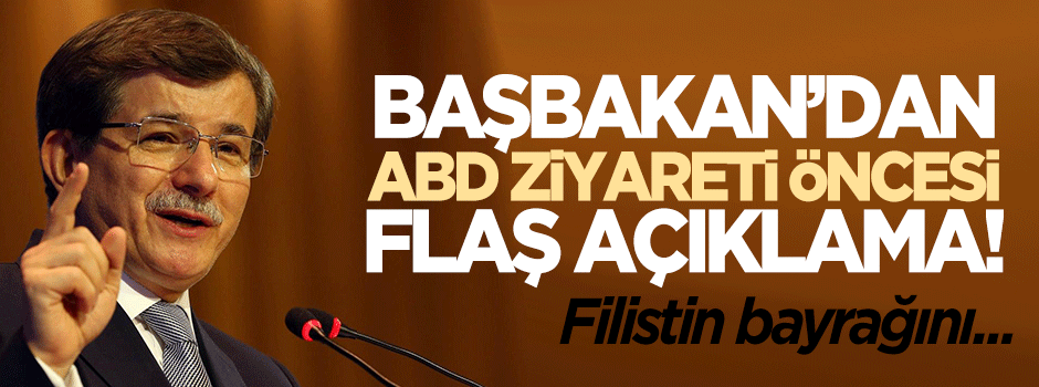 Davutoğlu'ndan ABD ziyareti öncesi flaş açıklama!