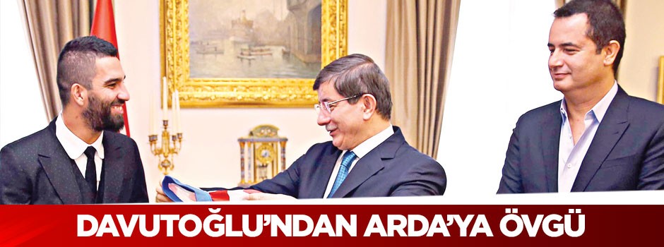 Davutoğlu’ndan Arda’ya övgü