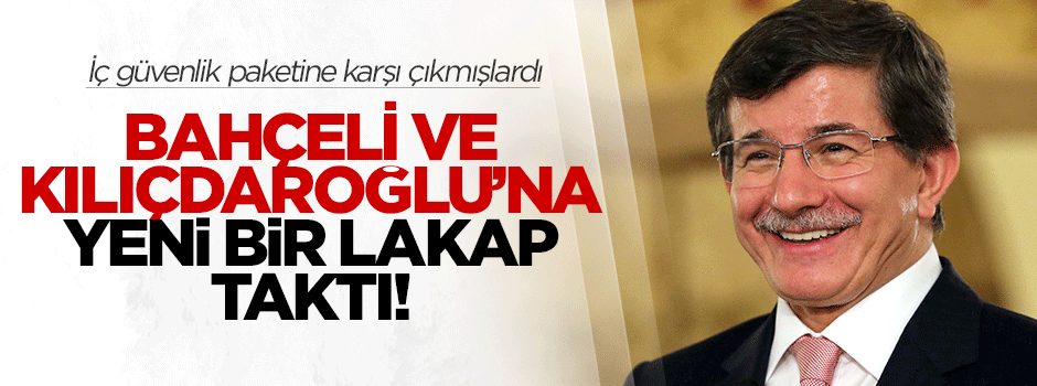 Davutoğlu'ndan, Bahçeli ve Kılıçdaroğlu'na yeni lakap!