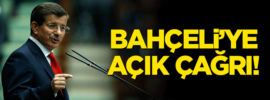 Davutoğlu'ndan Bahçeli'ye açık çağrı