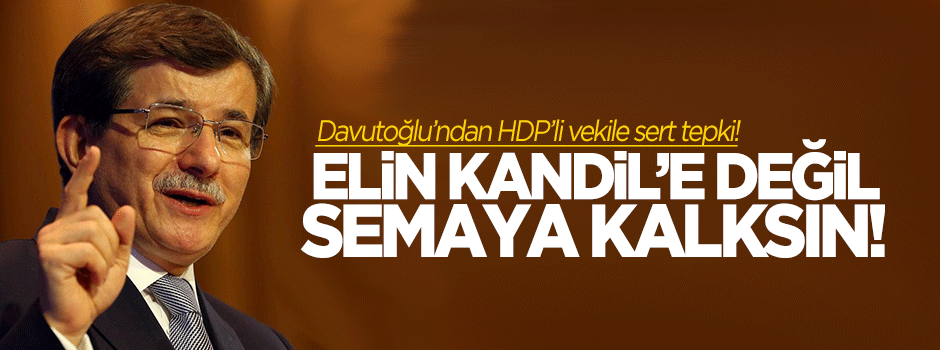 Davutoğlu'ndan Baydemir'e sert tepki!