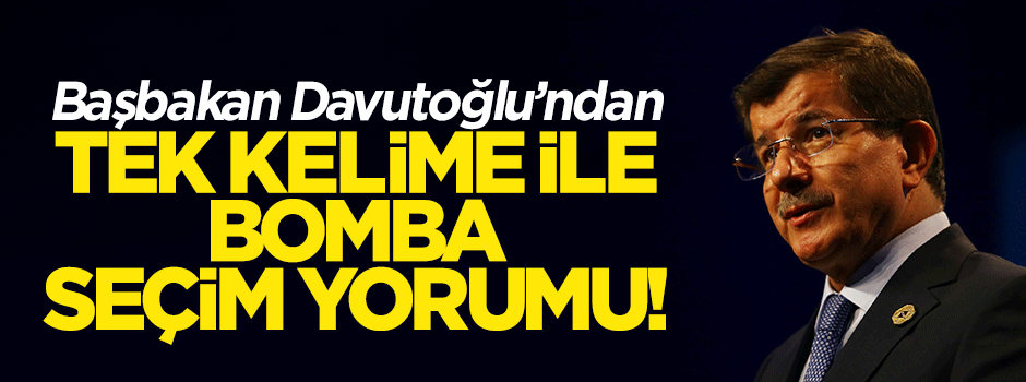Davutoğlu'ndan bomba seçim yorumu!