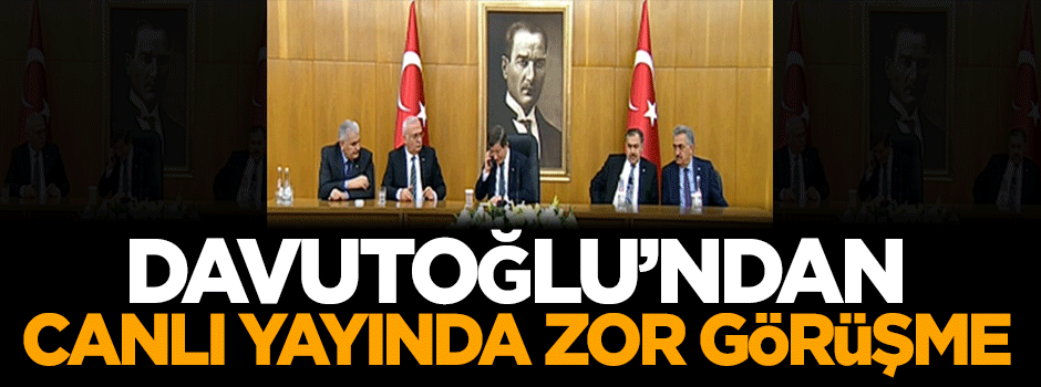 Davutoğlu'ndan canlı yayında zor görüşme