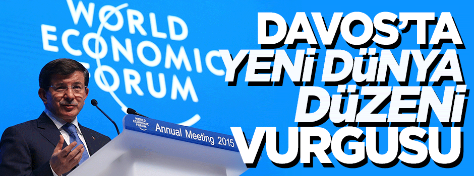 Davutoğlu'ndan Davos'ta 'yeni dünya düzeni' vurgusu