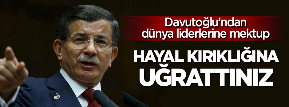 Davutoğlu'ndan dünya liderlerine mektup!