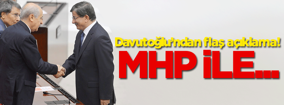 Davutoğlu'ndan flaş koalisyon açıklaması!