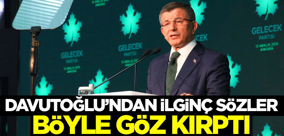 Davutoğlu'ndan ilginç sözler! Böyle göz kırptı