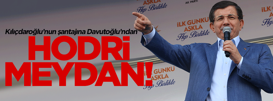 Davutoğlu'ndan Kılıçdaroğlu'nun şantajına hodri meydan!