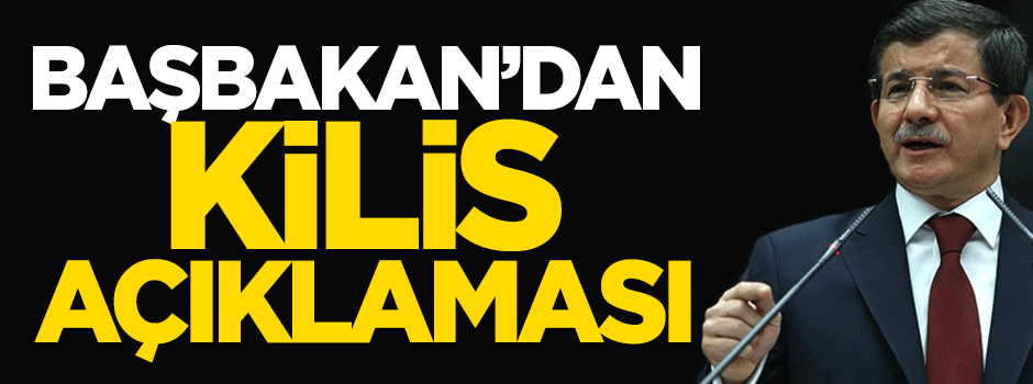 Davutoğlu'ndan Kilis açıklaması