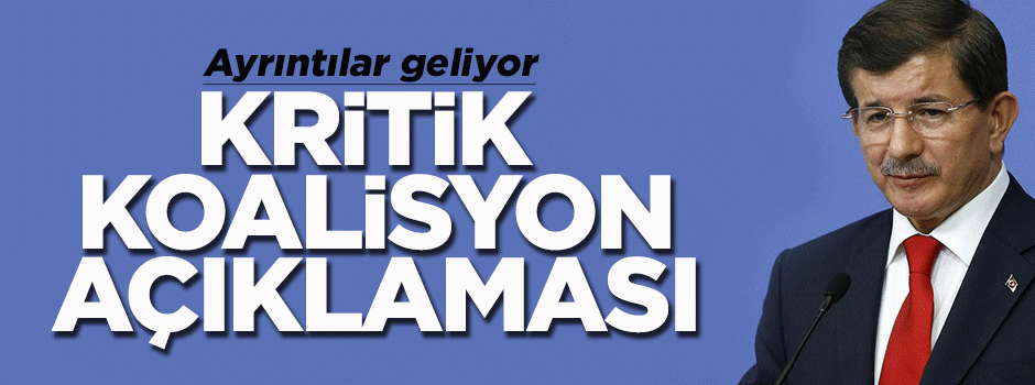 Davutoğlu'ndan kritik koalisyon açıklaması