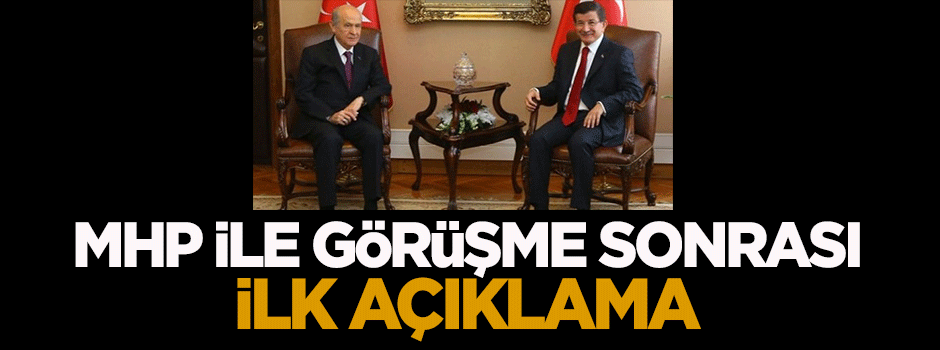 Davutoğlu'ndan MHP ile görüşme sonrası ilk açıklama