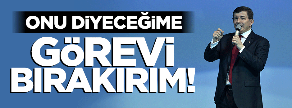 Davutoğlu'ndan muhalefete hodri meydan!