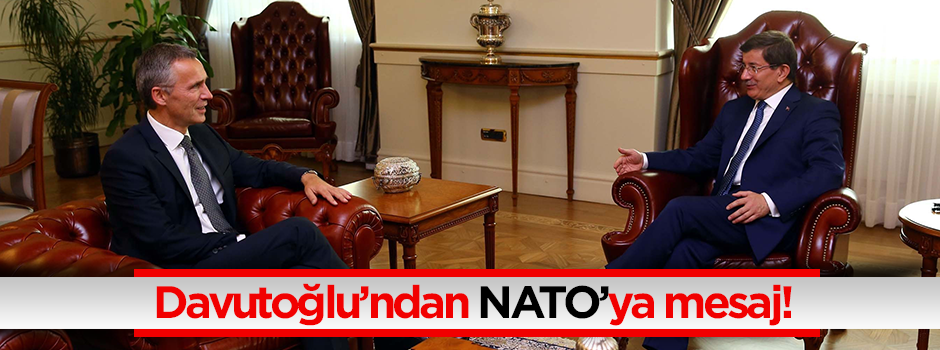 Davutoğlu'ndan NATO'ya mesaj!
