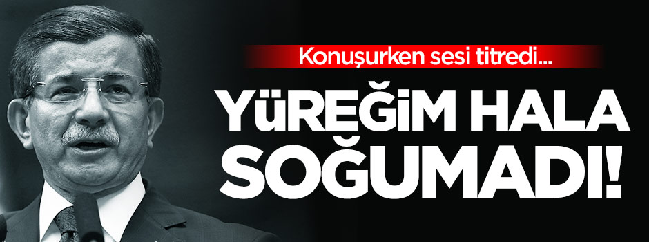 Davutoğlu'ndan Özgecan çıkışı: Yüreğim hala soğumadı