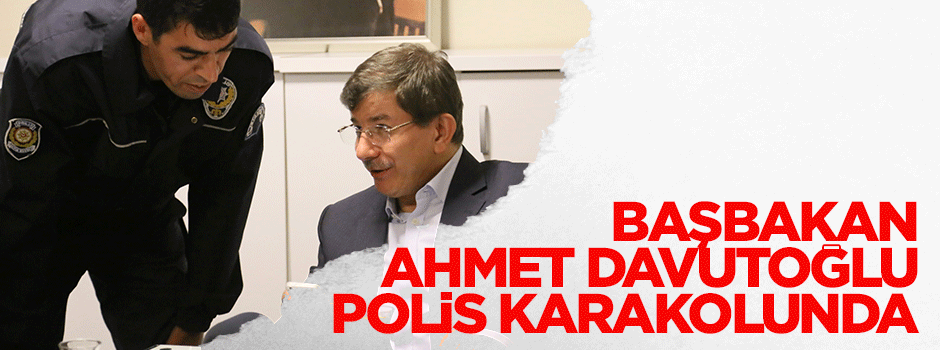 Davutoğlu'ndan polis karakolu sürprizi