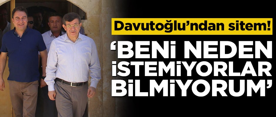 Davutoğlu’ndan sitem! ‘Beni neden istemiyorlar bilmiyorum’