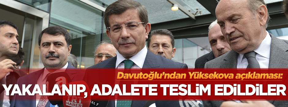 Davutoğlu'ndan Yüksekova açıklaması!