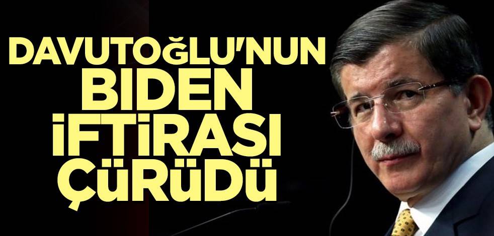 Davutoğlu'nun Biden iftirası çürüdü