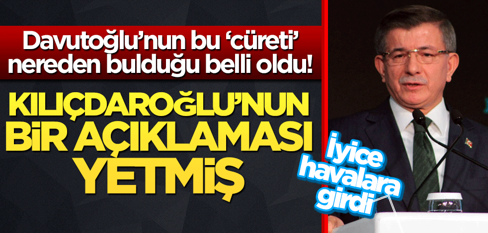 Davutoğlu’nun bu ‘cüreti’ nereden bulduğu belli oldu! Kılıçdaroğlu’nun bir açıklaması yetmiş